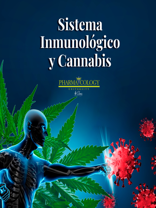Title details for Sistema inmunológico y cannabis by Pharmacology University - Available
